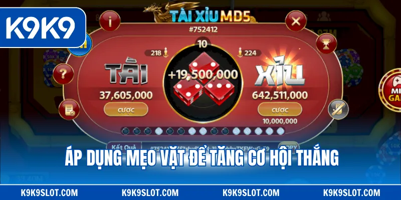 Áp dụng mẹo vặt để tăng cơ hội thắng