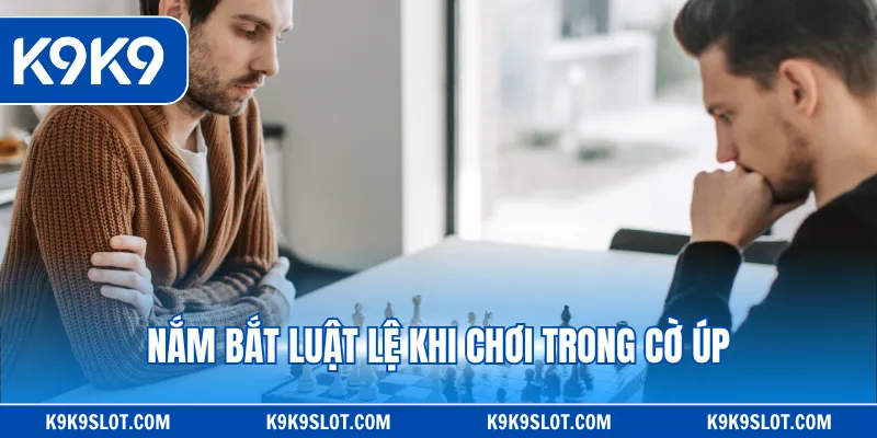 Nắm bắt luật lệ khi chơi trong cờ úp